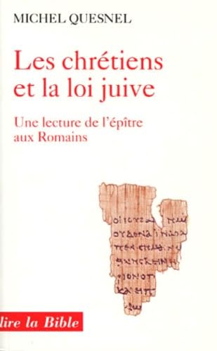 Lire la Bible, N. 116. Les chretiens et la loi juive. Une lecture de l'epitre aux Romains