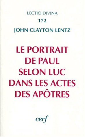 Beispielbild fr Le Portrait De Paul Selon Luc Dans Les Actes Des Aptres zum Verkauf von RECYCLIVRE