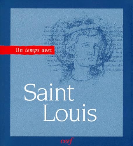 Un temps avec Saint Louis (9782204058704) by Baud, Philippe