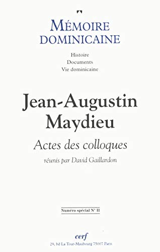 Jean-Augustin Maydieu (1900-1955). Actes des Colloques Bordeaux 1995 Paris 1996 (Mémoire Dominica...