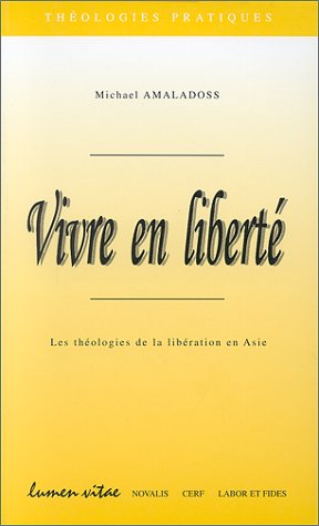 Beispielbild fr Vivre en Liberte: Les theologies de la liberation en Asie. Theologies Pratiques zum Verkauf von Zubal-Books, Since 1961