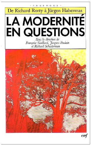 9782204060776: LA MODERNITE EN QUESTIONS.: De Richard Rorty  Jrgen Habermas, Actes de la dcade de Cerisy-la-Salle 2-11 juillet 1993