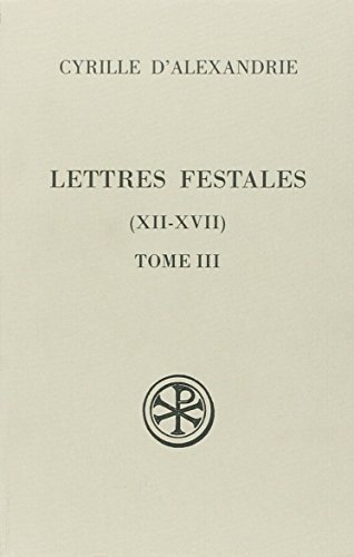 9782204060790: Lettres festales (XII-XVII), tome III