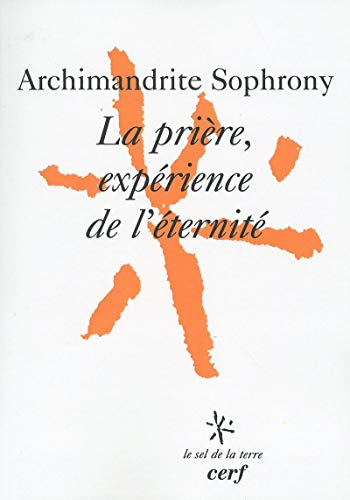 Beispielbild fr LA PRIERE, EXPERIENCE DE L'ETERNITE zum Verkauf von Gallix
