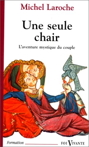 9782204061803: Une Seule Chair. L'Aventure Mystique Du Couple