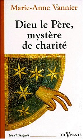 Beispielbild fr DIEU LE PERE MYSTERE DE CHARITE FOI VIVANTE NUMERO 404 zum Verkauf von LiLi - La Libert des Livres