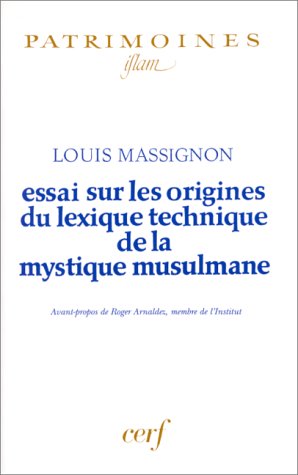 Beispielbild fr Essai sur les origines du lexique technique de la Mystique Musulmane zum Verkauf von Luigi De Bei