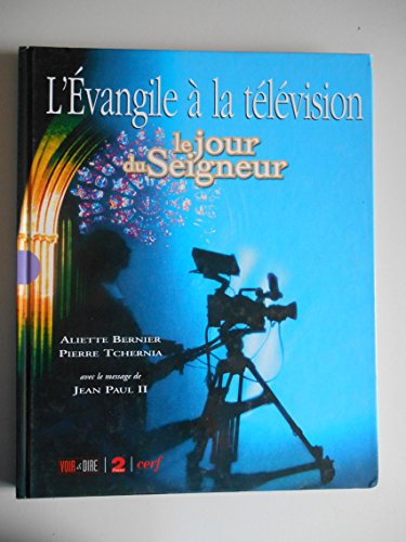 L'EVANGILE A LA TELEVISION ; LE JOUR DU SEIGNEUR