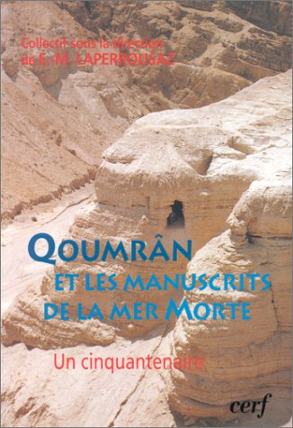 QoumrÃ¢n et les manuscrits de la mer Morte (9782204064064) by Laperrousaz, E.-M.