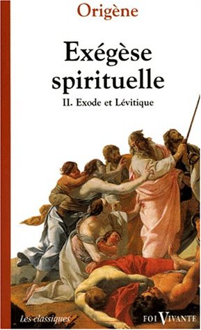 Beispielbild fr Exgse Spirituelle. Vol. 2. L'exode, Le Lvitique zum Verkauf von RECYCLIVRE