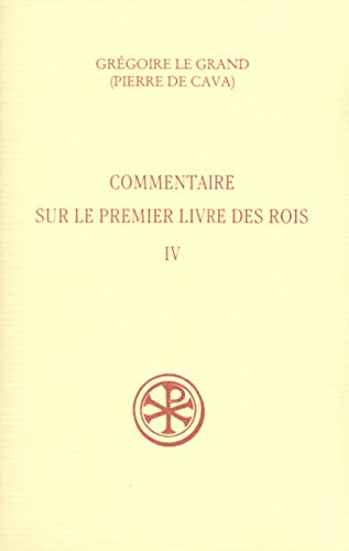 9782204064651: Sources Chrtiennes, numro 449 : Commentaire sur le premier livre des rois, tome IV