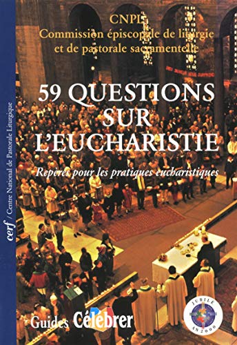 Beispielbild fr 59 Questions Sur L'eucharistie : Repres Pour Les Pratiques Eucharistiques zum Verkauf von RECYCLIVRE