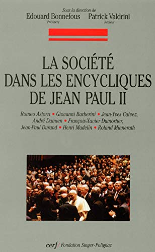 Beispielbild fr La societe dans les encycliques de Jean-Paul II zum Verkauf von Zubal-Books, Since 1961