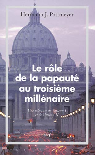 Beispielbild fr Le role de la papaute au IIIe millenaire: Une relecture de Vatican I et de Vatican II zum Verkauf von Zubal-Books, Since 1961