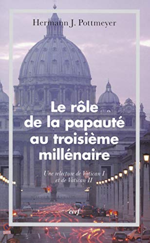 Imagen de archivo de Le role de la papaute au IIIe millenaire: Une relecture de Vatican I et de Vatican II a la venta por Zubal-Books, Since 1961