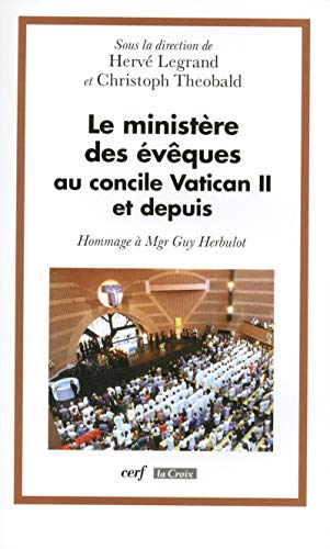 Imagen de archivo de Le ministre des vques au concile Vatican II et depuis. Hommage  Mgr Guy Herbulot a la venta por Revaluation Books