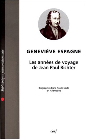 Beispielbild fr Les Annes de voyage de Jean Paul Richter : Biographie d'une fin de sicle en Allemangne zum Verkauf von medimops
