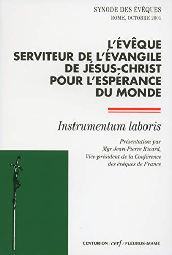 Imagen de archivo de L'vque serviteur de l'Evangile de Jsus-Christ pour l'esprance du monde. Instrumentum laboris. Synode des vques, Rome, octobre 2001 a la venta por Librairie La MASSENIE  MONTOLIEU