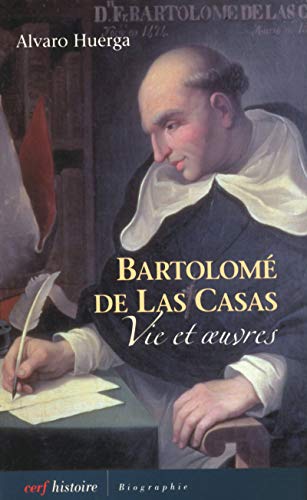 Imagen de archivo de Bartolom de Las Casas - Vie et oeuvres Huerga, Alvaro a la venta por e-Libraire