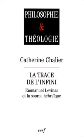 La Trace de l'infini - Emmanuel Levinas et la source hébraïque ...