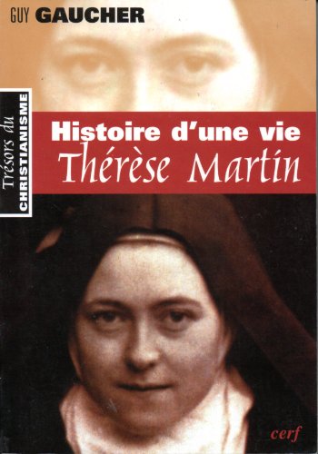 HISTOIRE D UNE VIE THERESE MARTIN (9782204069663) by Guy Gaucher