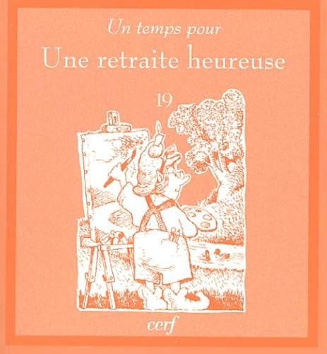 Un temps pour une retraite heureuse (9782204070119) by Ted O'Neal