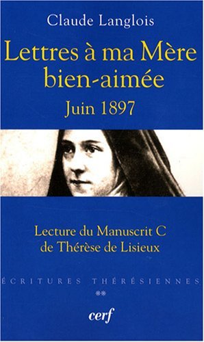 LETTRES A MA MERE BIEN-AIMEEÂ¿ JUIN 1897 (9782204072441) by LANGLOIS CLAUDE, Claude