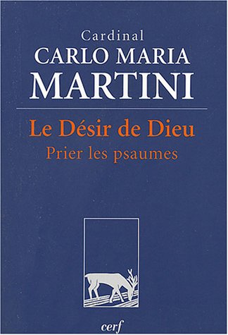 Le DÃ©sir de Dieu (9782204072793) by Martini, Carlo-Maria