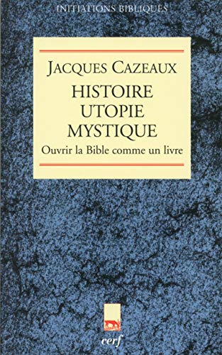 9782204072939: Histoire utopie mystique: Ouvrir la Bible comme un livre