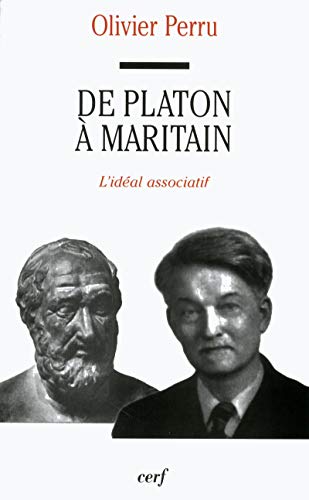 Beispielbild fr De Platon  Maritain : L'idal associatif zum Verkauf von Ammareal