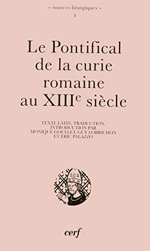 Beispielbild fr Le Pontifical de la curie romaine au XIIIe sicle (= "Sources liturgiques" 4) zum Verkauf von Societe des Bollandistes