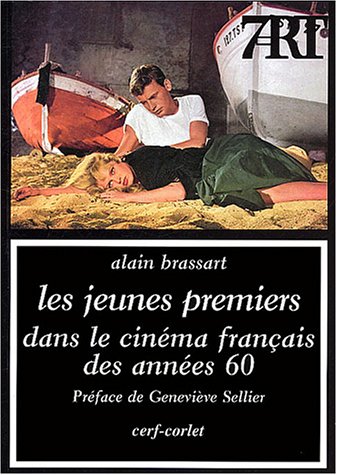 Les Jeunes premiers dans le cinéma français des années soixante ---- [ Collection « Septième Art ...
