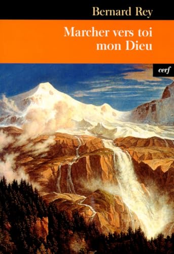 Stock image for Marcher vers toi mon Dieu : Le dfi de l'existence chrtienne for sale by medimops