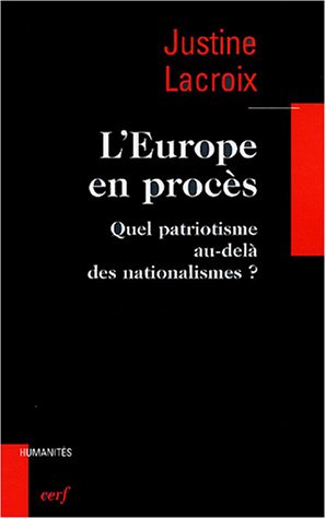 9782204075985: L'EUROPE EN PROCES - QUEL PATRIOTISME AU-DELA DESNATIONALISMES ?: Quel patriotisme au-del des nationalismes ?