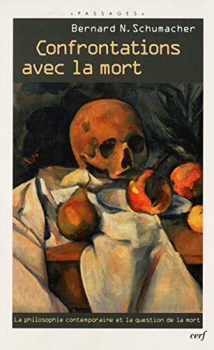 Stock image for Confrontations avec la mort. La philosophie contemporaine et la question de la mort. for sale by Librairie Christian Chaboud