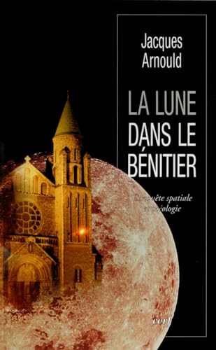 Beispielbild fr La lune dans le bnitier : Conqute spatiale et thologie zum Verkauf von Ammareal