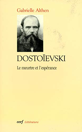 DOSTOIEVSKI, LE MEURTRE ET L'ESPERANCE