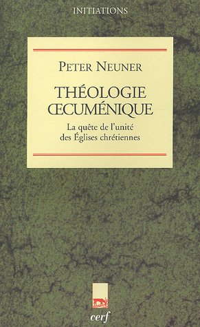 ThÃ©ologie oeoecumÃ©nique (9782204076722) by Neuner, Peter