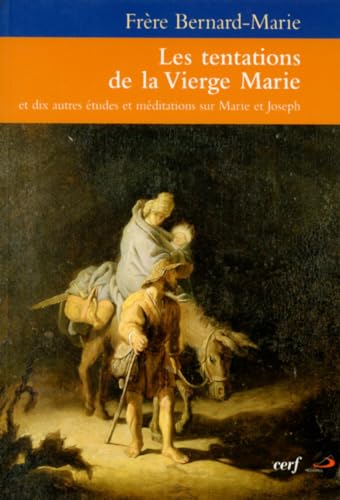 Beispielbild fr Les tentations de la Vierge Marie : Et dix autres tudes et mditations sur Marie et Joseph zum Verkauf von Ammareal