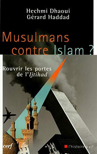 9782204078511: Musulmans contre Islam ?: Rouvrir les portes de l'Ijtihad