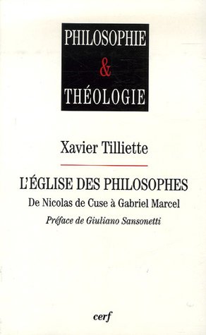 Stock image for L' glise des philosophes [Paperback] Tilliette, Xavier for sale by LIVREAUTRESORSAS