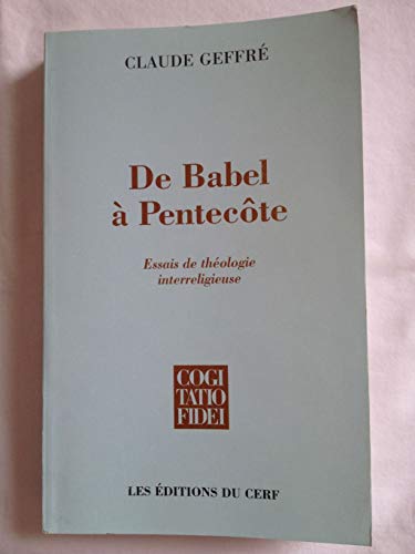 Beispielbild fr De Babel  Pentecte : Essais de thologie interreligieuse zum Verkauf von medimops