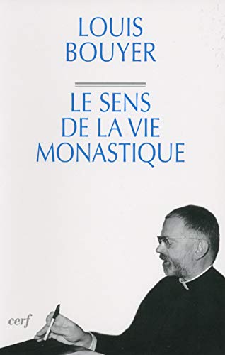 Beispielbild fr Le sens de la vie monastique zum Verkauf von medimops