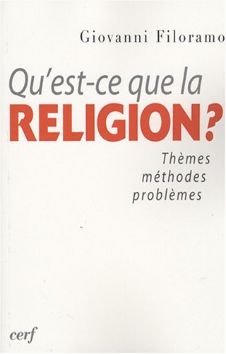 Beispielbild fr Qu'est-ce Que La Religion ? : Thmes, Mthodes, Problmes zum Verkauf von RECYCLIVRE