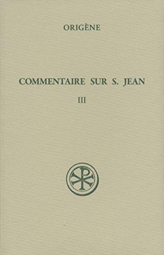 Beispielbild fr SC 222 Commentaire sur saint Jean, III zum Verkauf von Gallix