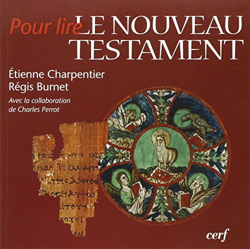 POUR LIRE LE NOUVEAU TESTAMENT (9782204083171) by BURNET REGIS; CHARPENTIER ETIENNE; PERROT CHARLES