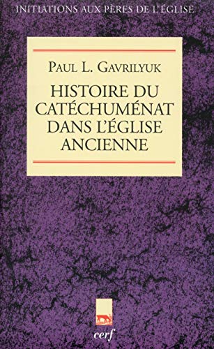 Imagen de archivo de Histoire du catchumnat dans l'Eglise ancienne a la venta por Revaluation Books