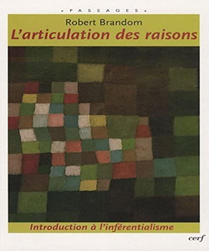 L'articulation des raisons - Introduction Ã: l'infÃ©rentialisme (9782204083553) by Brandom, Robert
