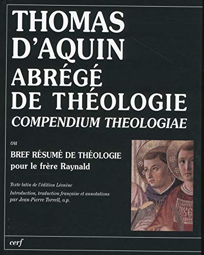 9782204083591: Abrg de thologie (Compendium theologiae): Bref rsum de thologie pour le frre Raynald