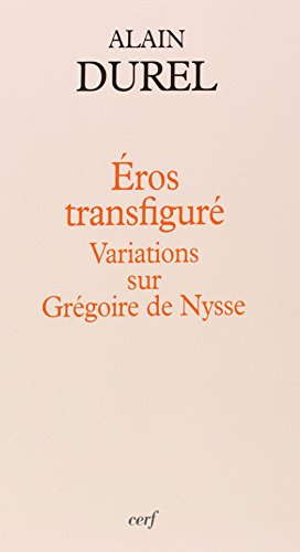 9782204083645: Eros transfigur: Variations sur Grgoire de Nysse